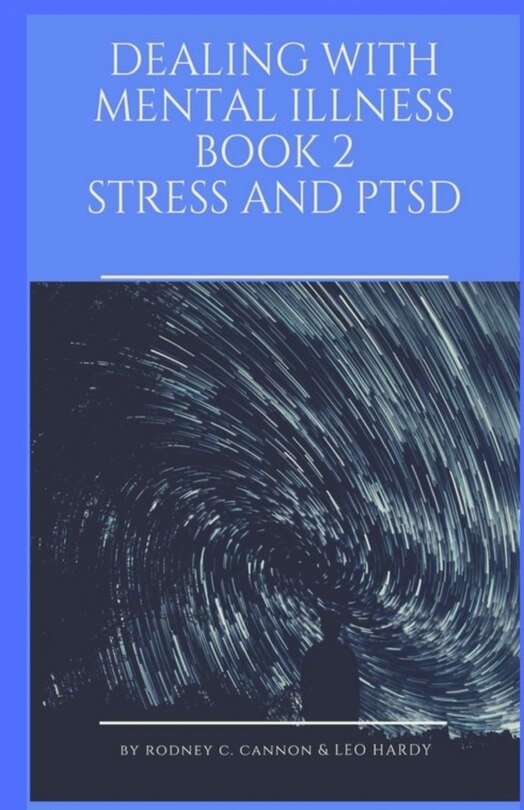 Front cover_Dealing With Mental Illness Book 2 Stress And Ptsd