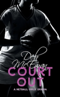 Front cover_Court Out (A Netball Girls' Drama)