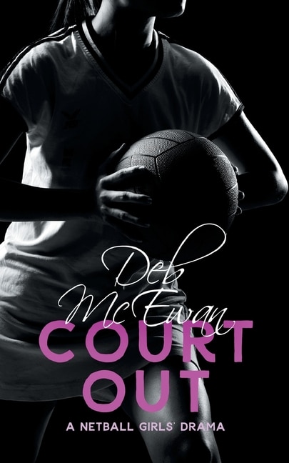 Front cover_Court Out (A Netball Girls' Drama)