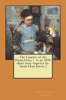 Couverture_The Country of the Pointed Firs. ( is an 1896 short story sequence by