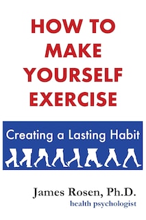 Front cover_How To Make Yourself Exercise