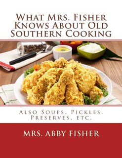 Couverture_What Mrs. Fisher Knows About Old Southern Cooking