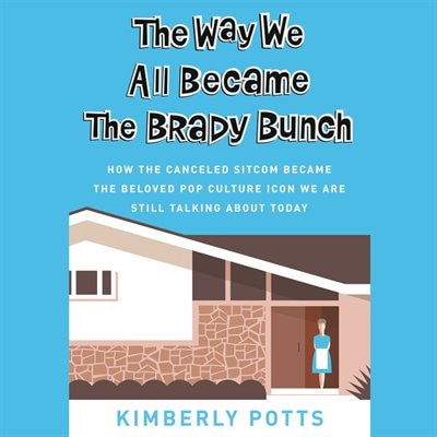 Front cover_The Way We All Became The Brady Bunch