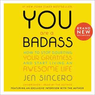 You Are A Badass¿: How To Stop Doubting Your Greatness And Start Living An Awesome Life by Jen Sincero