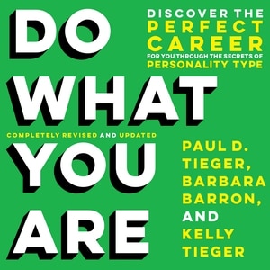 Do What You Are: Discover the Perfect Career for You Through the Secrets of Personality Type