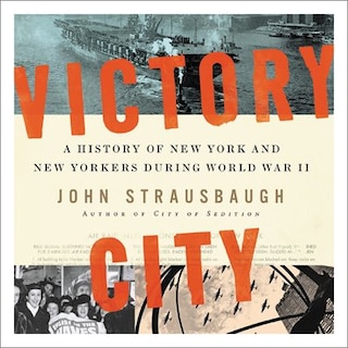 Victory City: A History Of New York And New Yorkers During World War Ii