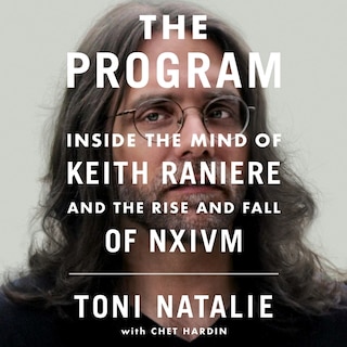 The Program: Inside the Mind of Keith Raniere and the Rise and Fall of NXIVM