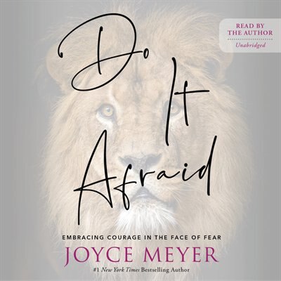 Do It Afraid: Embracing Courage In The Face Of Fear