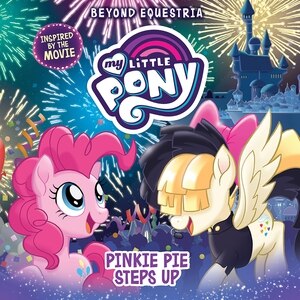 Couverture_My Little Pony: Beyond Equestria: Pinkie Pie Steps Up