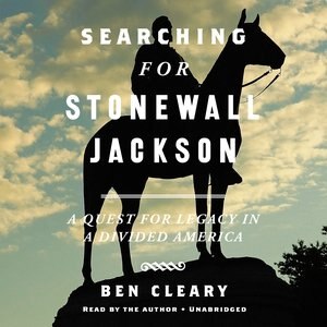 Searching For Stonewall Jackson: A Quest For Legacy In A Divided America