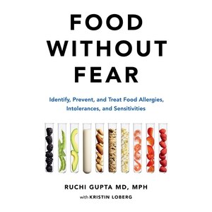Food Without Fear: Identify, Prevent, And Treat Food Allergies, Intolerances, And Sensitivities