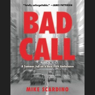 Bad Call: A Summer Job On A New York Ambulance