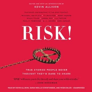 Risk!: True Stories People Never Thought They’d Dare to Share