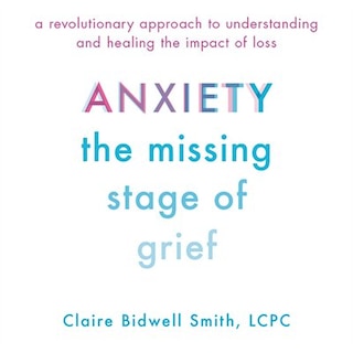 Couverture_Anxiety: The Missing Stage of Grief