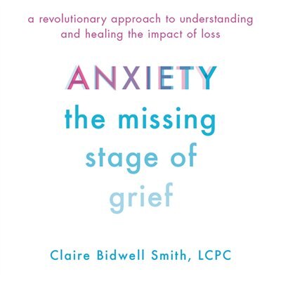 Couverture_Anxiety: The Missing Stage of Grief