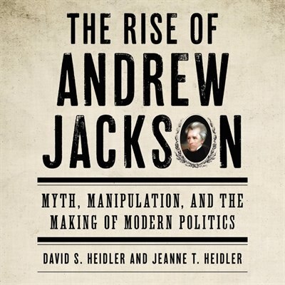 Front cover_The Rise Of Andrew Jackson