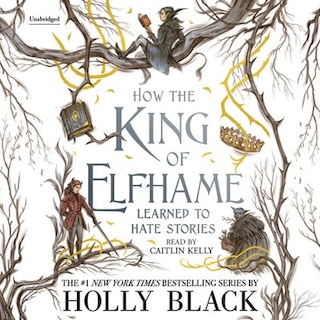 Front cover_How The King Of Elfhame Learned To Hate Stories