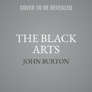 The Black Arts: How Opposition Research Weaponized the Truth and Changed Politics Forever