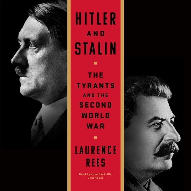 Hitler and Stalin: The Tyrants and the Second World War