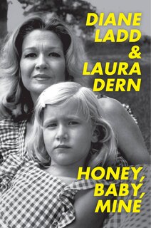 Honey, Baby, Mine: A Mother and Daughter Talk Life, Death, Love (and Banana Pudding)