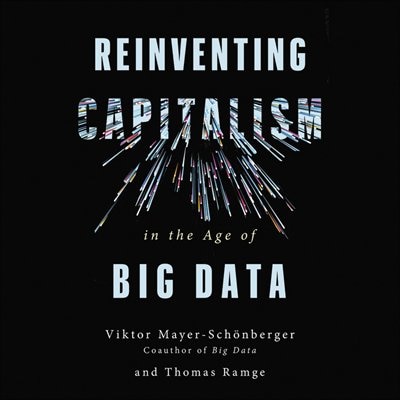 Reinventing Capitalism In The Age Of Big Data