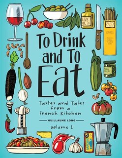 Front cover_To Drink And To Eat Vol. 1