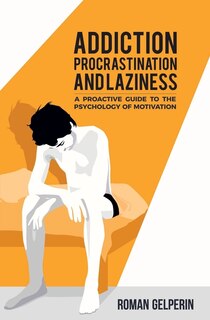 Couverture_Addiction, Procrastination, and Laziness