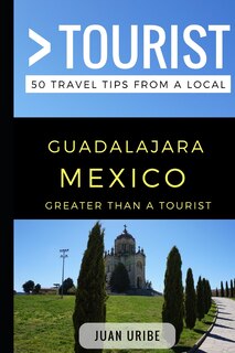 Front cover_Greater Than a Tourist - Guadalajara Mexico