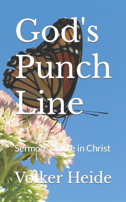 God's Punch Line: Sermons of Life in Christ