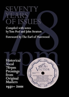 Seventy Years Of Issues: Historical Vocal 78 Rpm Pressings From Original Masters 1931-2001