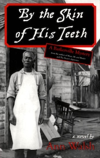 By The Skin Of His Teeth: A Barkerville Mystery