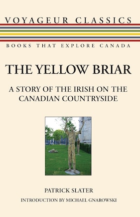 The Yellow Briar: A Story Of The Irish On The Canadian Countryside