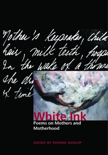 Front cover_White Ink: Poems on Mothers and Motherhood