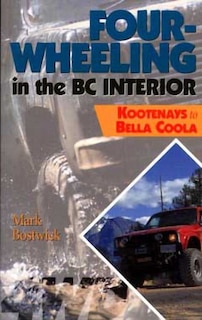 Front cover_Four-wheeling In The Bc Interior