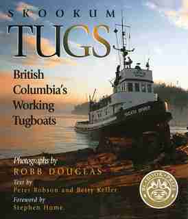 Skookum Tugs: British Columbia's Working Tugboats by Peter A. Robson