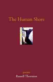 The Human Shore by Russell Thornton