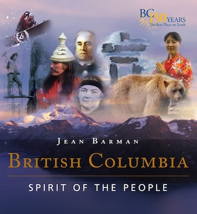 British Columbia: Spirit Of The People