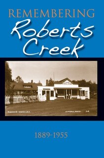 Front cover_Remembering Roberts Creek