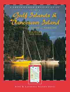 Dreamspeaker Cruising Guide, Volume 1: The Gulf Islands & Vancouver Island (third Edition) by Anne Yeadon-jones