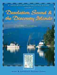 Dreamspeaker Cruising Guide, Volume 2: Desolation Sound & The Discovery Islands (fourth Edition) de Anne Yeadon-jones