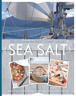 Sea Salt: Recipes From The West Coast Galley