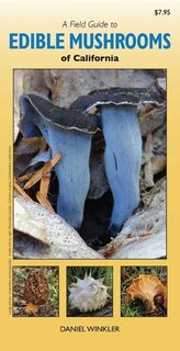 Front cover_A Field Guide to Edible Mushrooms of California