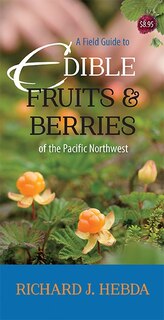 Couverture_A Field Guide to Edible Fruits and Berries of the Pacific Northwest