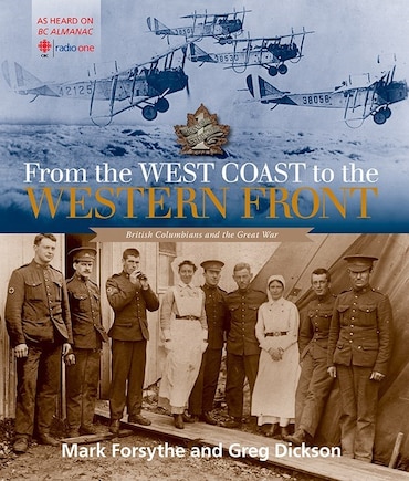 From The West Coast To The Western Front: British Columbians And The Great War