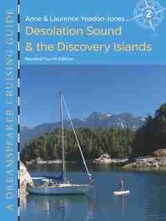 Desolation Sound & The Discovery Islands: Desolation Sound & The Discovery Islands (fourth Edition) by Anne Yeadon-jones