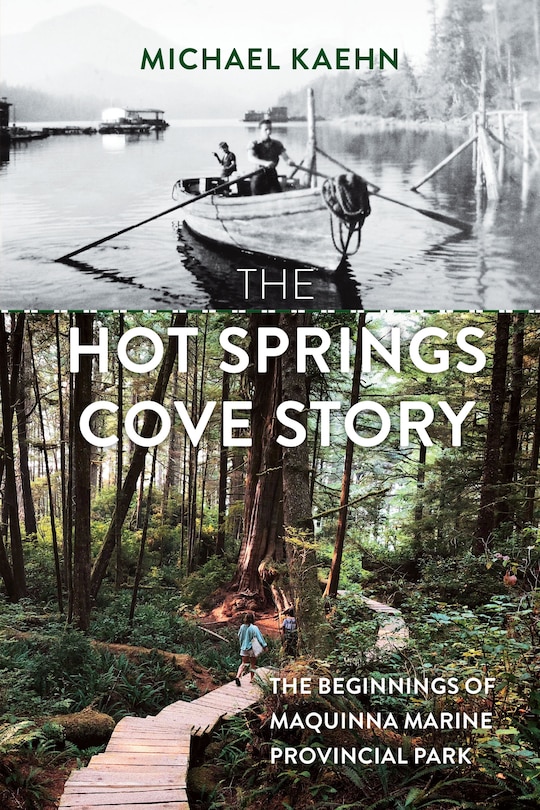 The Hot Springs Cove Story: The Beginnings of Maquinna Marine Provincial Park