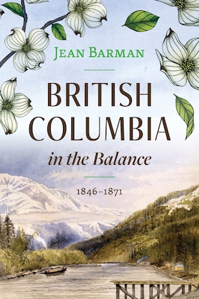 British Columbia in the Balance: 1846–1871