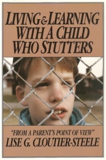 Couverture_Living & Learning With A Child Who Stutters