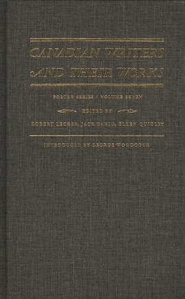 Canadian Writers and Their Works — Poetry Series, Volume VII: Al Purdy, Phyllis Webb, James Reaney, Alden Nowlan, and Milton Acorn