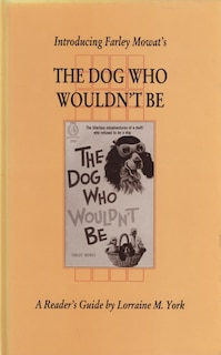 Front cover_Introducing Farley Mowat's The Dog Who Wouldn't Be